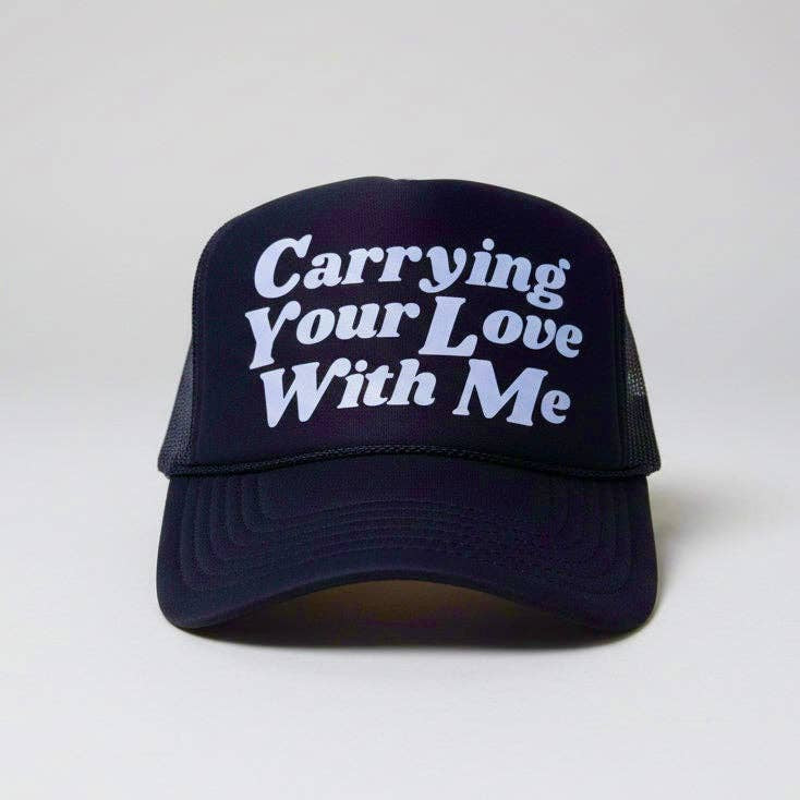 Carrying your Love Trucker Hat