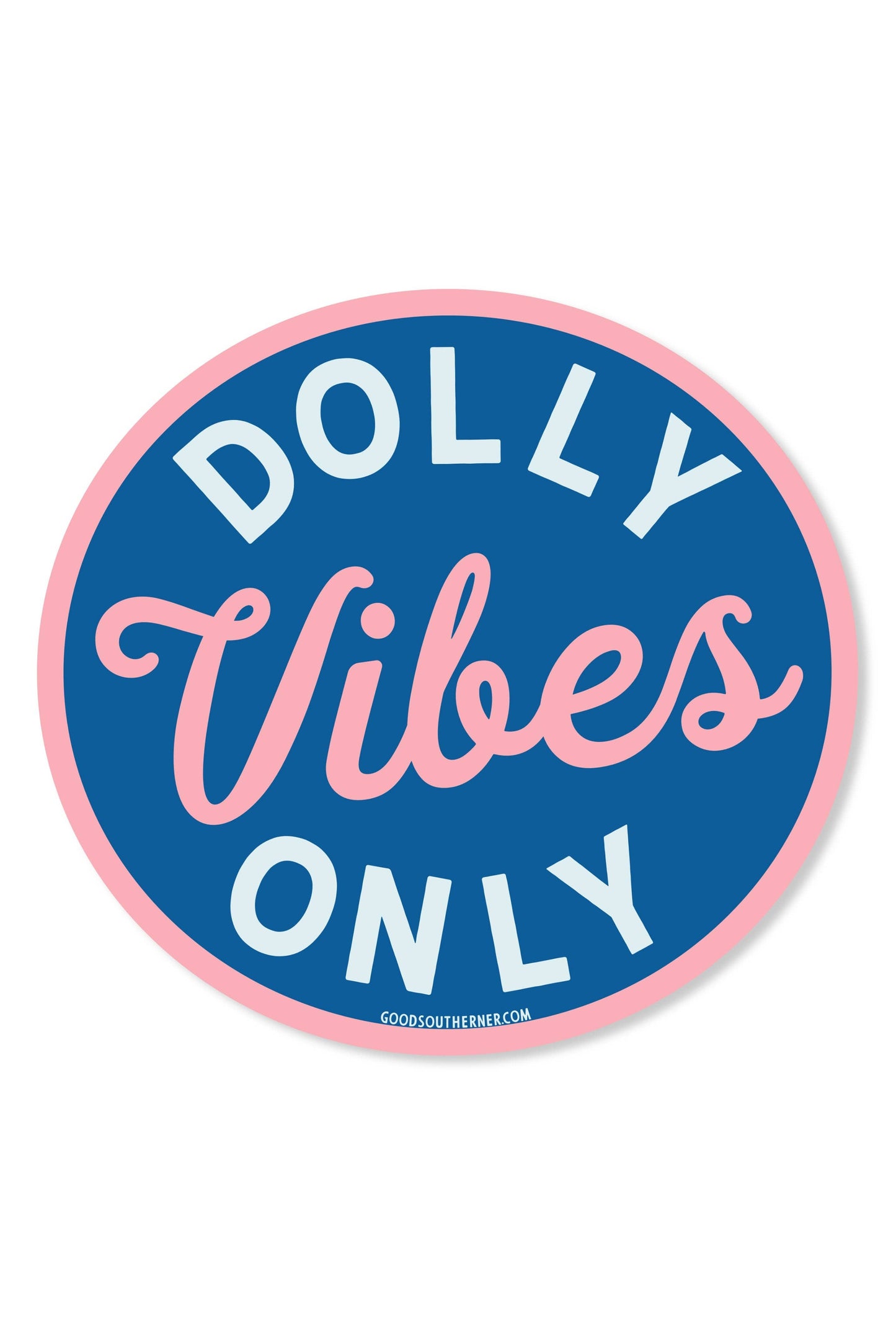 A circular sticker or decal with the words 'DOLLY Vibes ONLY' in white and pink lettering on a blue background, with a thin pink outer border, shown on a plain white background.