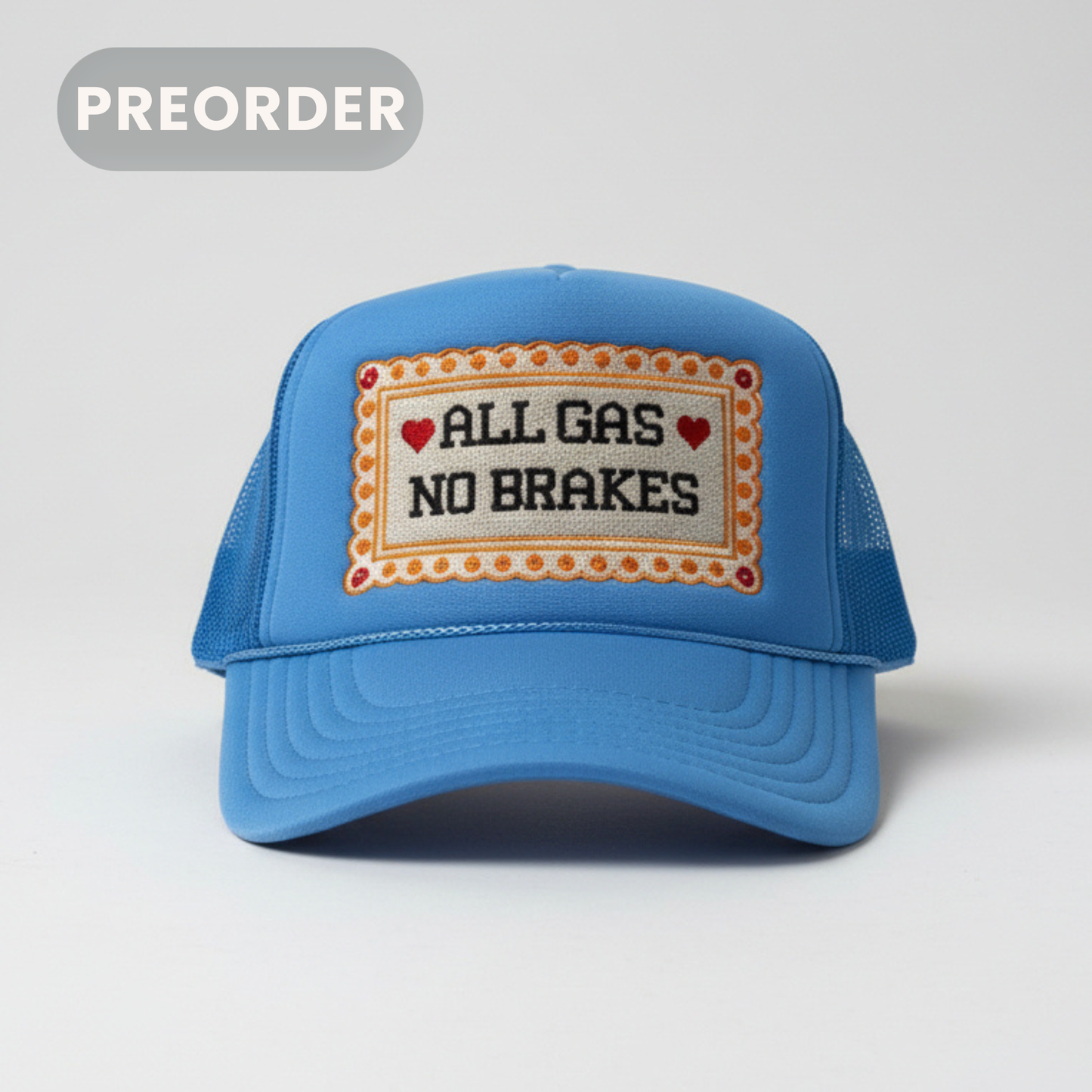All Gas, No Brakes Trucker Hat